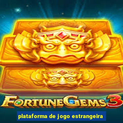 plataforma de jogo estrangeira